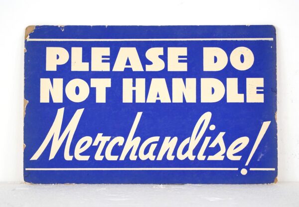 Vintage Signs - Vintage Please Do Not Handle Merchandise! Retail Wall Sign